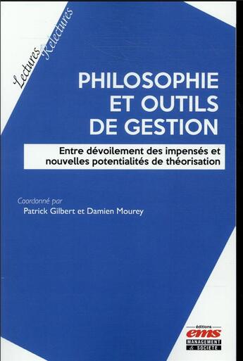 Couverture du livre « Philosophie et outils de gestion : entre dévoilement des impenses et nouvelles potentialités de théorisation » de Gilbert/Patrick et Damien Mourey aux éditions Ems