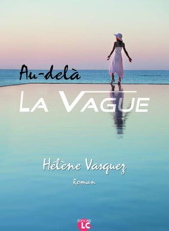 Couverture du livre « Au-delà la vague » de Helene Vasquez aux éditions Editions Lc