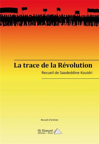 Couverture du livre « La trace de la revolution » de Kouidri Saadeddine aux éditions Saint Honore Editions