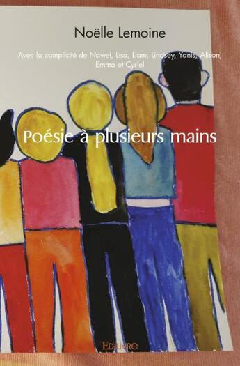 Couverture du livre « Poesie a plusieurs mains » de Lemoine Noelle aux éditions Edilivre