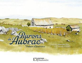 Couverture du livre « Burons de l'Aubrac, valeurs d'itinérance » de Alain Delteil et Collectif aux éditions Flandonniere