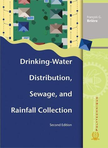 Couverture du livre « Drinkingwater distribution, sewage, and rainfall collection (2nd edition) » de Francois G. Briere aux éditions Ecole Polytechnique De Montreal