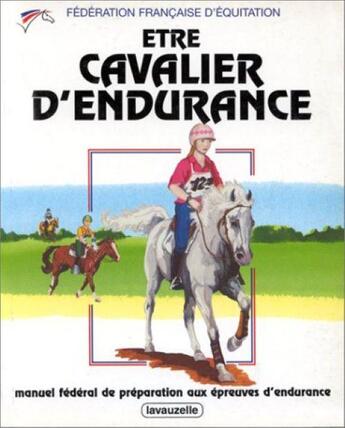 Couverture du livre « Être cavalier d'endurance » de Gerard Picard aux éditions Lavauzelle