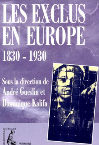 Couverture du livre « Les exclus en europe 1830-1930 » de Gueslin/Kalifa aux éditions Editions De L'atelier