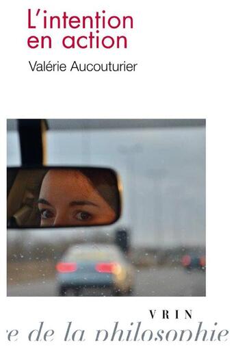 Couverture du livre « L'intention en action » de Valerie Aucouturier aux éditions Vrin