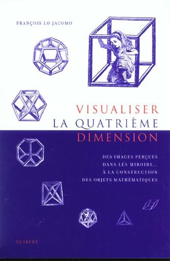 Couverture du livre « Visualiser la quatrième dimension » de Lo Jacomo Francois aux éditions Vuibert