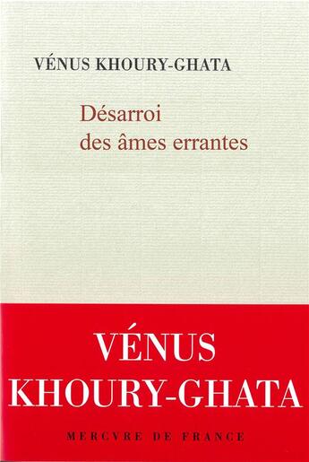 Couverture du livre « Désarroi de l'âme errante » de Venus Khoury-Ghata aux éditions Mercure De France