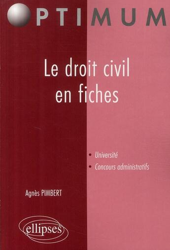 Couverture du livre « Le droit civil en fiches » de Agnes Pimbert aux éditions Ellipses