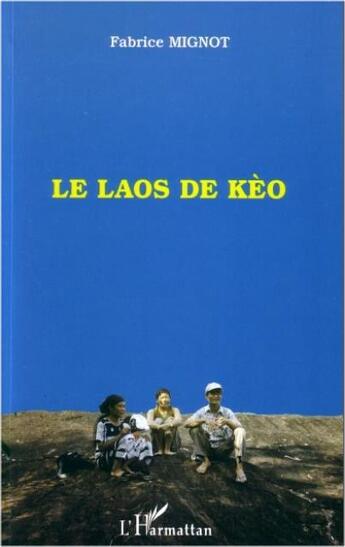 Couverture du livre « Le Laos de Kèo » de Fabrice Mignot aux éditions L'harmattan