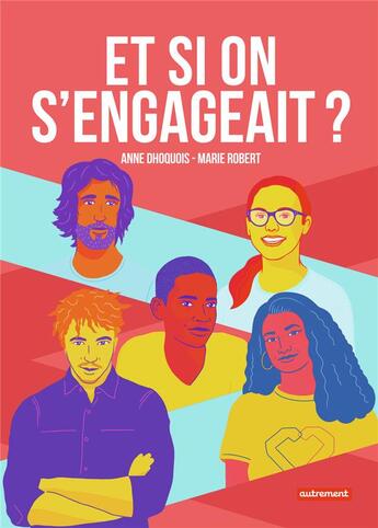 Couverture du livre « Et si on s'engageait ? » de Marie Robert et Anne Dhoquois aux éditions Autrement