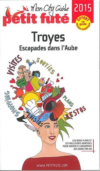 Couverture du livre « Troyes 2015 petit fute + numerique » de  aux éditions Le Petit Fute