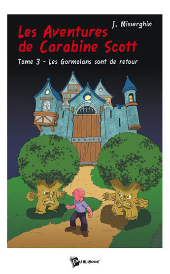 Couverture du livre « Les aventures de Carabine Scott Tome 3 ; les Gormolans sont de retour » de Misserghin aux éditions Publibook