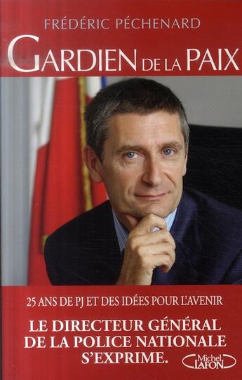 Couverture du livre « Gardien de la paix » de Fredéric Péchenard aux éditions Michel Lafon