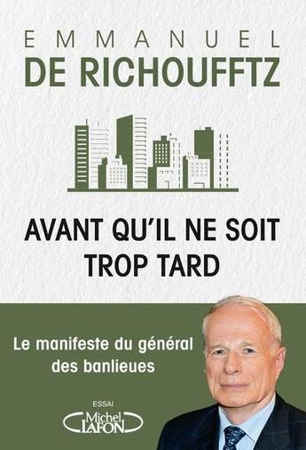 Couverture du livre « Avant qu'il ne soit trop tard : manifeste du général des banlieues » de Emmanuel De Richoufftz aux éditions Michel Lafon