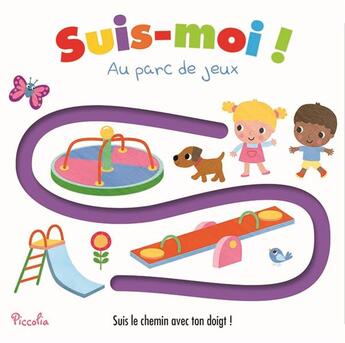 Couverture du livre « Suis moi!/au parc de jeux » de  aux éditions Piccolia