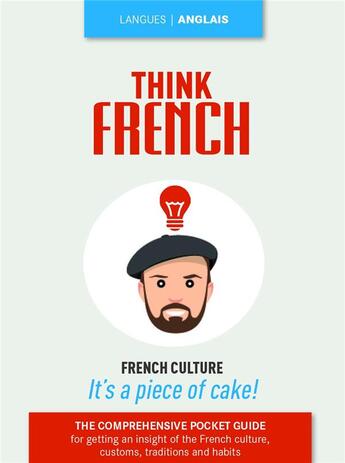 Couverture du livre « Think french ; french culture ; it's a piece of cake ! » de Isabelle Perrin aux éditions Studyrama