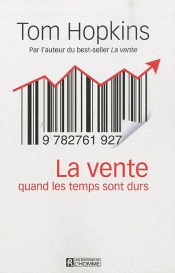 Couverture du livre « La vente quand les temps sont durs » de Tom Hopkins aux éditions Editions De L'homme