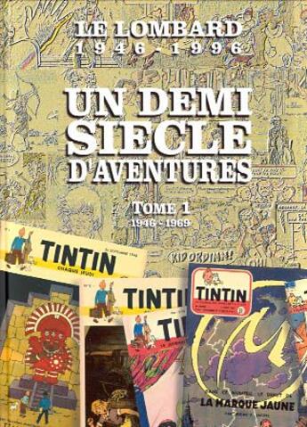 Couverture du livre « Auteurs lombard - le lombard 1946-1996 : un demi siecle d'aventures (t1) » de Jean-Louis Lechat aux éditions Lombard