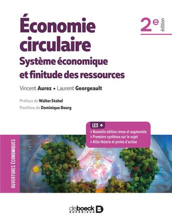 Couverture du livre « Économie circulaire ; système économique et finitude des ressources (2e édition) » de Vincent Aurez et Laurent Georgeault aux éditions De Boeck Superieur