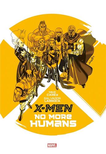 Couverture du livre « X-Men : no more humans » de Mike Carey et Salvador Larroca aux éditions Panini