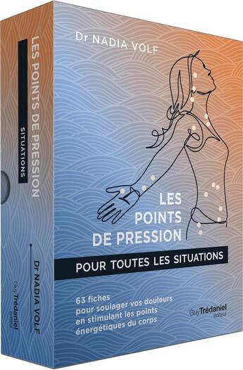 Couverture du livre « Les points de pression pour toutes les situations : 63 fiches pour soulager vos douleurs en stimulant les points énergétique du corps » de Nadia Volf et Isabelle Godiveau aux éditions Guy Trédaniel