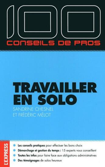 Couverture du livre « Travailler en solo » de Chesnel/Melot aux éditions L'express