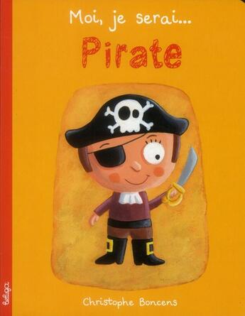 Couverture du livre « Moi, je serai ; pirate » de Christophe Boncens aux éditions Beluga