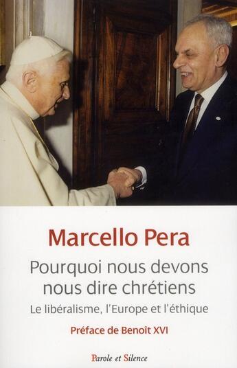 Couverture du livre « Pourquoi nous devons être appelés chrétiens » de Marcello Pera aux éditions Parole Et Silence