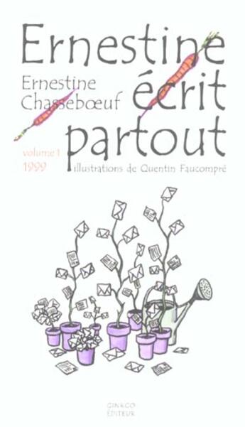 Couverture du livre « Ernestine écrit partout » de Ernestine Chasseboeuf aux éditions Ginkgo