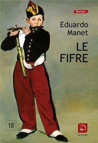 Couverture du livre « Le fifre » de Eduardo Manet aux éditions Editions De La Loupe