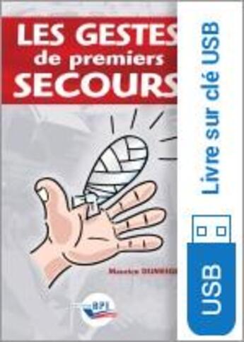 Couverture du livre « Les gestes de premiers secours sur clé USB » de Maurice Dumeige aux éditions Editions Bpi