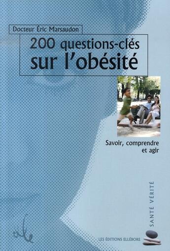 Couverture du livre « 200 questions-clés sur l'obésité » de Marsaudon Dr. Eric aux éditions Ellebore