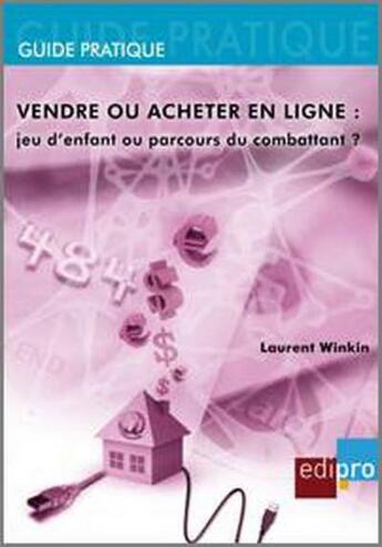 Couverture du livre « Vendre ou acheter en ligne : jeu d'enfant ou parcours du combattant ? » de Laurent Winkin aux éditions Cci De Liege Edipro