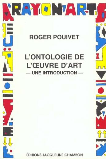 Couverture du livre « Ontologie oeuvre d'art (l) » de Roger Pouivet aux éditions Jacqueline Chambon