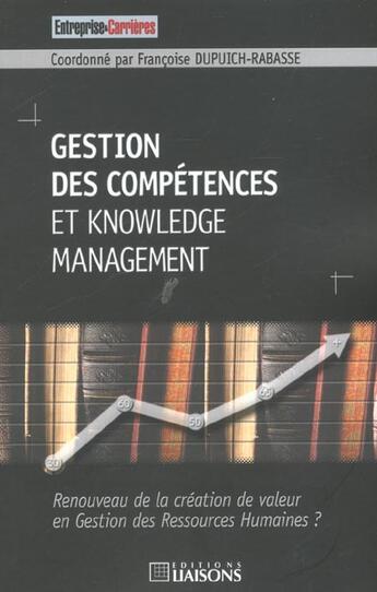 Couverture du livre « Gestion des competences et knowledge management » de Dupuich-Rabasse F. aux éditions Liaisons