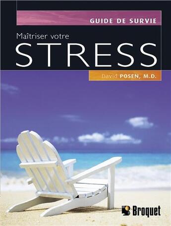 Couverture du livre « Maîtriser votre stress » de David Posen aux éditions Broquet