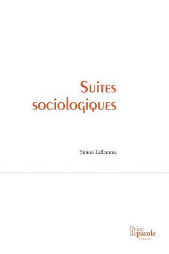 Couverture du livre « Suites sociologiques » de Laflamme Simon aux éditions Editions Prise De Parole