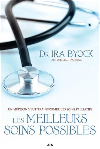 Couverture du livre « Les meilleurs soins possibles » de Ira Byock aux éditions Ada