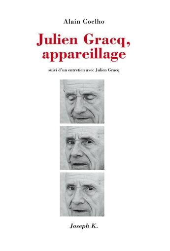 Couverture du livre « Julien gracq appareillage » de Gracq/Coelho aux éditions Joseph K