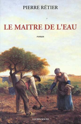 Couverture du livre « Le Maitre De L'Eau » de Pierre Retier aux éditions Lucien Souny