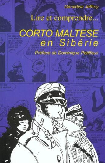 Couverture du livre « Lire et comprendre... Corto Maltese en Sibérie » de Geraldine Geoffroy aux éditions Serpent De Mer / Capharnaum