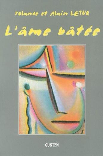 Couverture du livre « L'âme bâtée » de A Letur et Yolande aux éditions Gunten