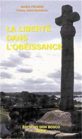 Couverture du livre « Liberte dans l'obeissance » de Andre Picard aux éditions Don Bosco