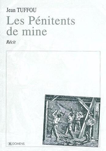 Couverture du livre « Les penitents de mine » de Jean Tuffou aux éditions Domens