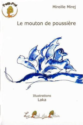 Couverture du livre « Le mouton de poussière » de Mireille Mirej et Laka aux éditions Le Pre Du Plain