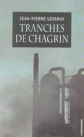 Couverture du livre « Tranches de chagrin » de Jean-Pierre Levaray aux éditions Insomniaque