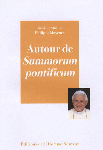 Couverture du livre « Autour de summorum pontificum » de Phillippe Maxence aux éditions L'homme Nouveau