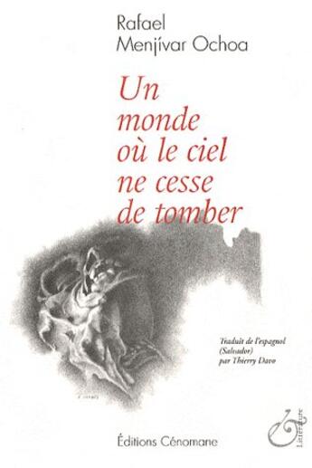 Couverture du livre « Un monde où le ciel ne cesse de tomber » de Menjivar Ochoa Rafae aux éditions Cenomane