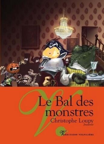 Couverture du livre « Le bal des monstres » de Christophe Loupy aux éditions Volpiliere