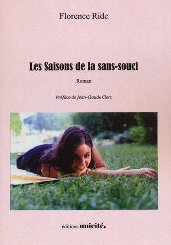 Couverture du livre « Les saison de la sans soucis » de Florence Ride aux éditions Unicite